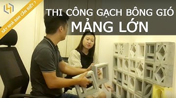 Bật mí cách thi công gạch bông gió với mảng tường lớn sao cho chắc chắn. Gạch bông gió có Rãnh
