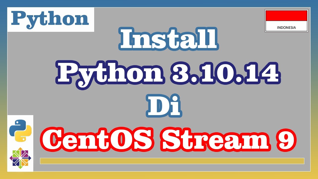 Install Python 3.10.14 di CentOS Stream 9 - YouTube