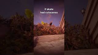If Skate Had Cutscenes