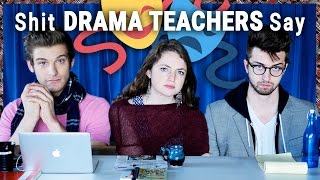 SHIT DRAMA TEACHERS SAY | [David Levitz ft. Meghan G. & Eric Schabla]