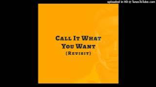 Call It What You Want (Revisit) ft. M_Kay