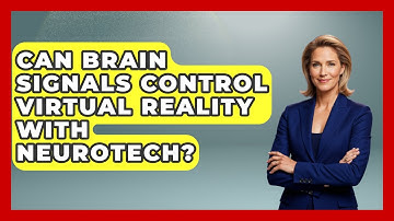 Can Brain Signals Control Virtual Reality With Neurotech? - Neurotech Insight Pro