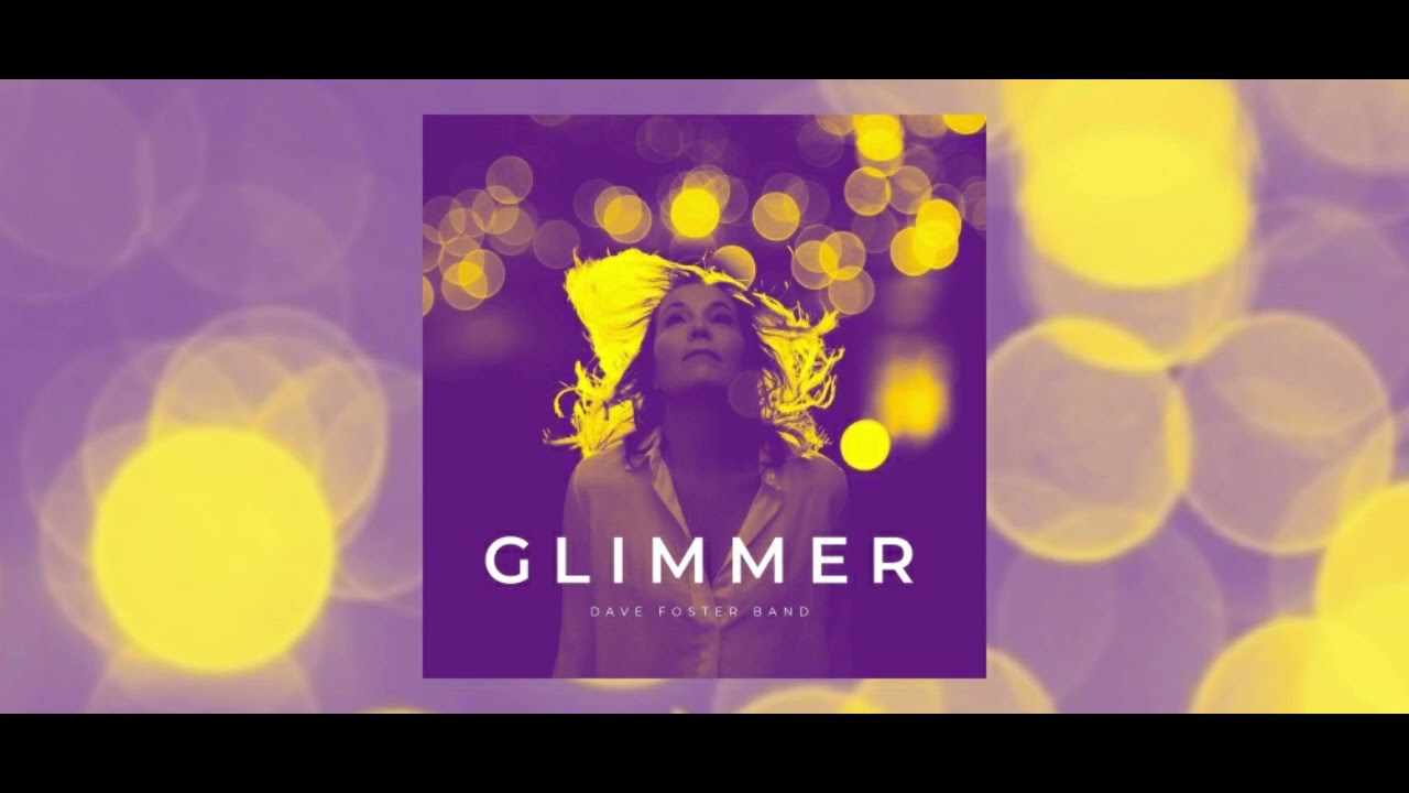Dave Foster Band - Glimmer