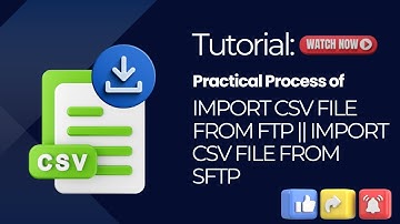 IMPORT CSV FILE FROM FTP ||  IMPORT CSV FILE FROM SFTP