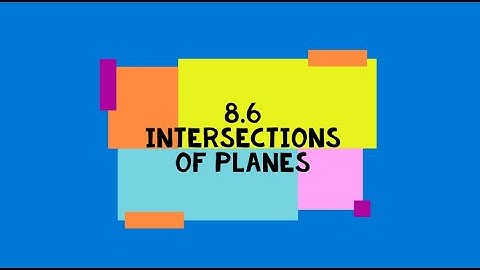 8.6 - Intersections of Planes