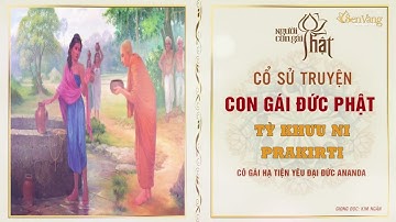 Tỳ Khưu Ni PRAKIRTI Cô Gái Hạ Tiện Yêu Đại Đức Ananda   Cổ Sử Truyện