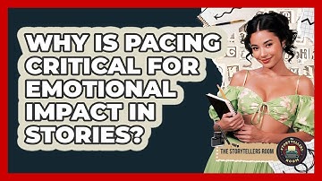 Why Is Pacing Critical For Emotional Impact In Stories? - The Storytellers Room