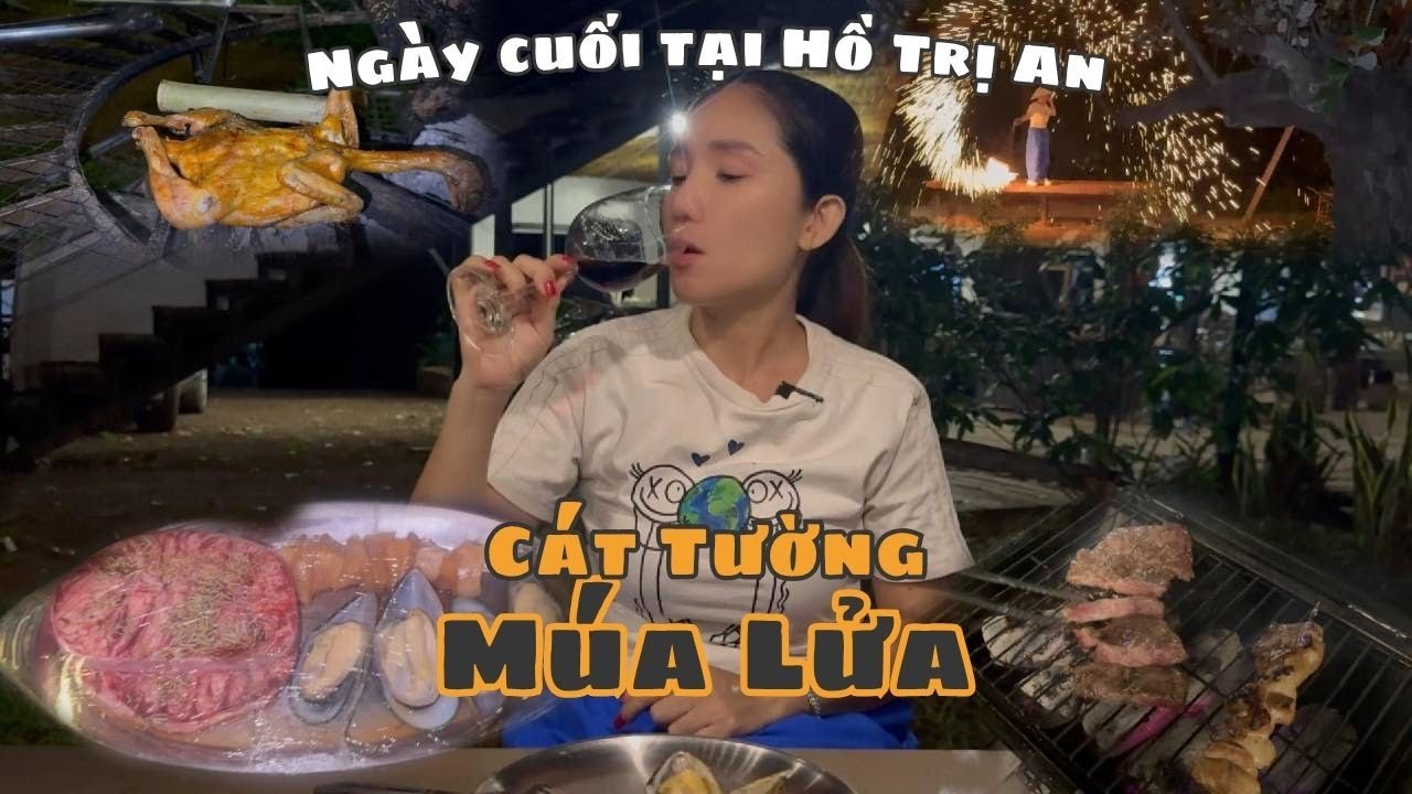 CÁT TƯỜNG múa lửa - BBQ và TẬN HƯỞNG không khí NGÀY CUỐI TUẦN tại nơi HOANG DÃ!!!
