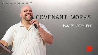 Covenant Works | PS Greg Fry
