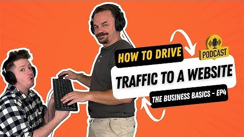 How To Get Traffic To Your Website. Video | The Business Basics #EP4