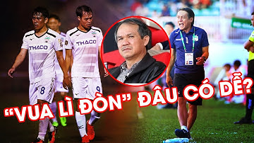Vì sao Văn Toàn, Tuấn Anh, Xuân Trường đang rất cần tinh thần của "Vua lỳ đòn"? | NEXT SPORTS