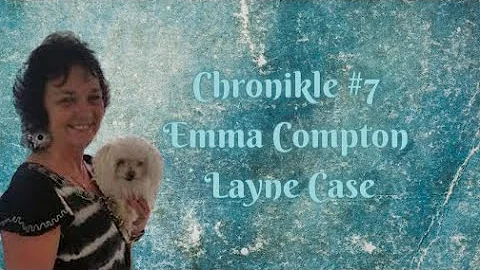 Chronikle #7 Emma Compton Layne Case