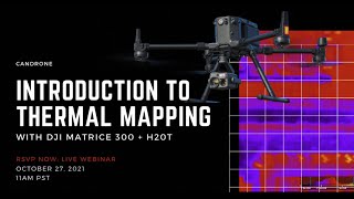 Thermal Mapping with DJI Matrice 300 and H20T camera - WEBINAR