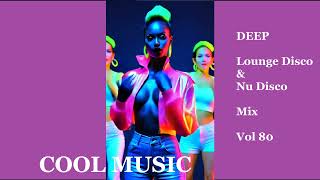 DEEP Lounge Disco & Nu Disco Mix Vol 80