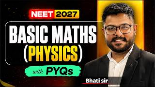 NEET 2027 Physics 🚀 | Basic Maths for Physics Complete with PYQs