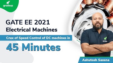 Crux of Testing of DC Machines in 45 Minutes | GATE EE 2021 | By Ashutosh Saxena Sir