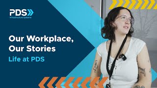 Our Workplace, Our Stories - Life at PDS