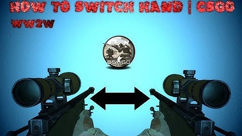 How to Switch Hand | CS GO Tutorial