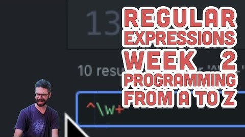 Live Stream #60: Week 2 of Programming from A to Z (Regular Expressions)