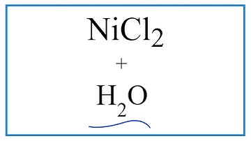 Equation for NiCl2 + H2O
