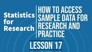 Statistics for Research - L17 - How to Access Sample Data for Practice from Published Research?