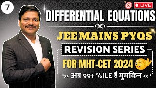 DIFFERENTIAL EQUATIONS :  JEE Mains PYQs Revision Series for MHT-CET 2024 | JEE Mains Q | DINESH SIR