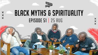 EPISODE 51 | Black Myths & Spirituality 