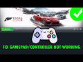 How To Fix Gamepad/Controller Not Working In Forza Horizon 6