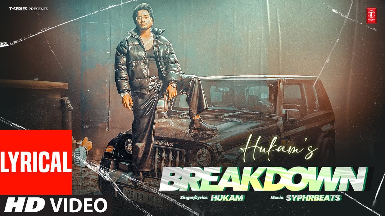 BREAKDOWN (Full Video) With Lyrics | Hukam | Latest Punjabi Songs 2024 | T-Series