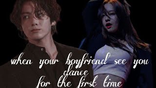 [Jungkook FF] when your boyfriend see you dance for the first time #2