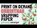 Print on Demand Wrapping Paper for Christmas (Design Tutorial & Details)