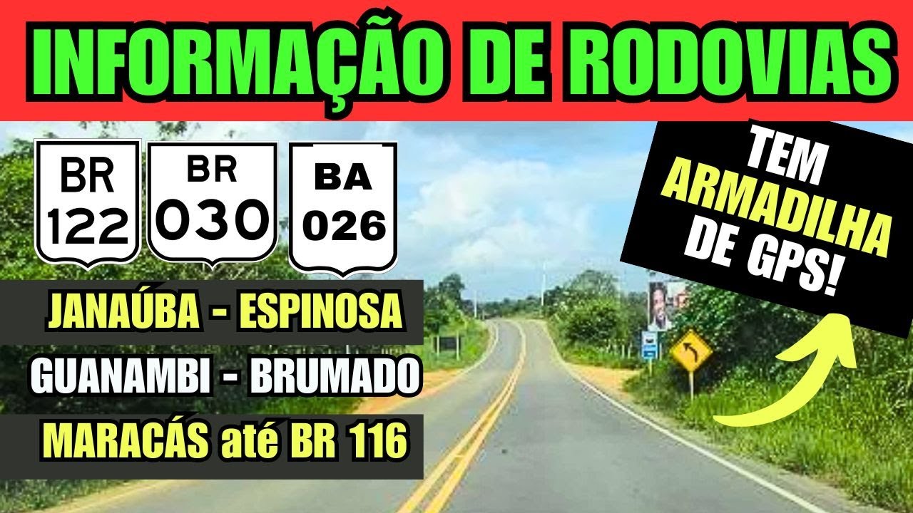 Condições Rodovia BR 122 Montes Claros, Janaúba, Guanambi, Brumado Maracás, BR 116 