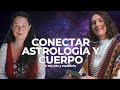 ¿Que es la astrología y como la conecto con el cuerpo?