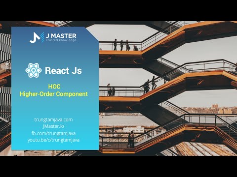 ReactJs - (HOC) Higher-Order Components | JMaster.io Trung Tâm Java