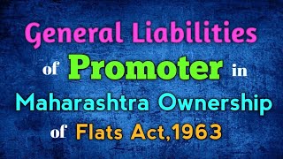 General Liabilities of Promoter in Maharashtra Ownership of Flats Act | promoter in land laws 1