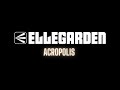 ELLEGARDEN - Acropolis - Lyrics / 歌詞 和訳