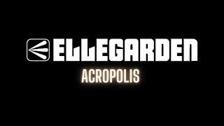 ELLEGARDEN - Acropolis - Lyrics / 日本語翻訳