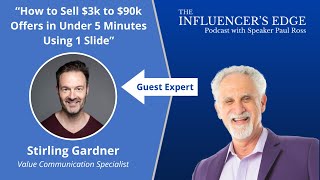 Stirling Gardner on How to Sell $3k to $90k Offers in Under 5 Minutes Using 1 Slide Details