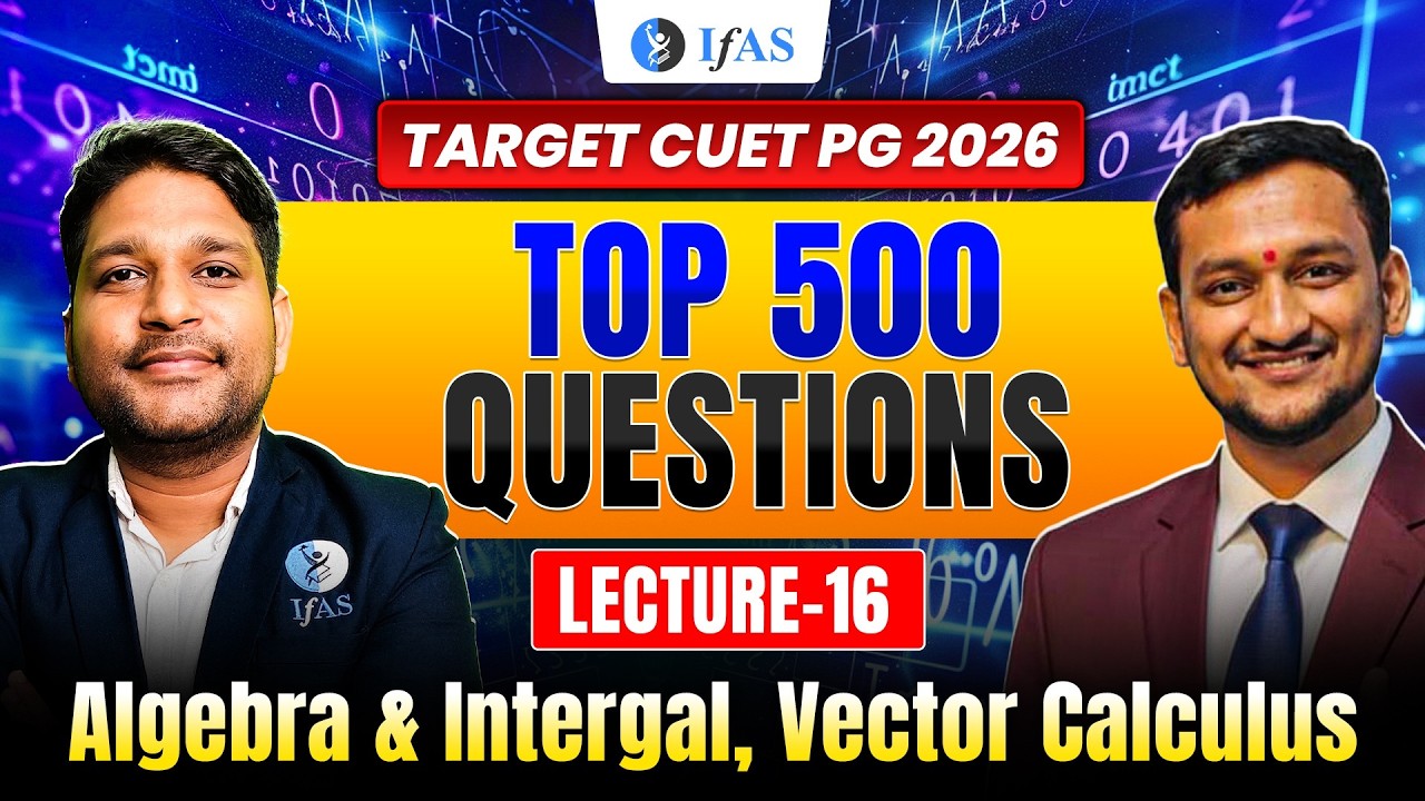 Algebra & Integral, Vector Calculus | Target CUET PG Mathematics 2026 | Lec-16 | IFAS