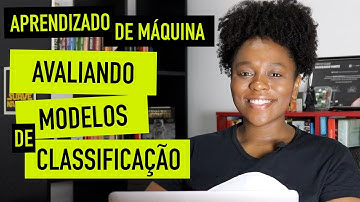 Métricas de avaliação de um CLASSIFICADOR | Matriz de Confusão | Machine Learning #06