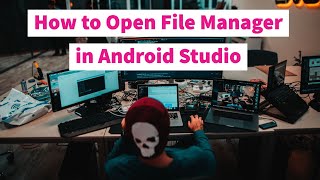 File Manager in Android Studio| How to open the file Manager in Android Studio.