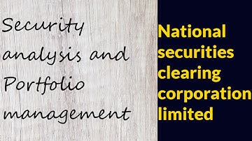 National securities clearing corporation limited | Securities analysis and Portfolio management