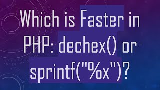 Famous Which is Faster in PHP: dechex() or sprintf("%x")? Wealth