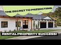 "The Secret to Predicting Rental Property Success!"