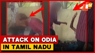 Odisha Sends Officer To Probe Attack On Odia Youth In Tamil Nadu Otv