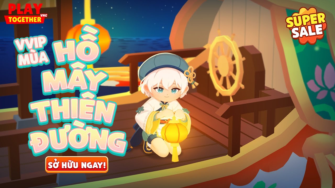PLAY TOGETHER VNG | KHÁM PHÁ HỒ MÂY THIÊN ĐƯỜNG CÙNG CHIẾC THUYỀN CÁ ...