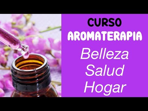 Curso de AROMATERAPIA Aplicada: Cosmética Natural, Salud y Hogar Curso de AROMATERAPIA Aplicada: Cosmética Natural, Salud y Hogar