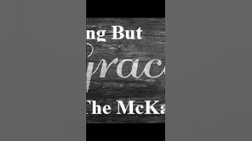 Thumbnail of Nothing But Grace The McKameys
