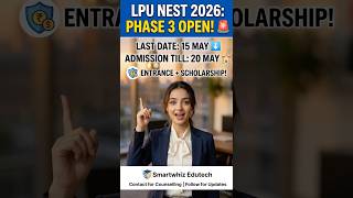 LPU NEST 2026 Phase 3 Registration Open! 🚨 Apply Before 15th May #LPUNEST2026 #LPUAdmission