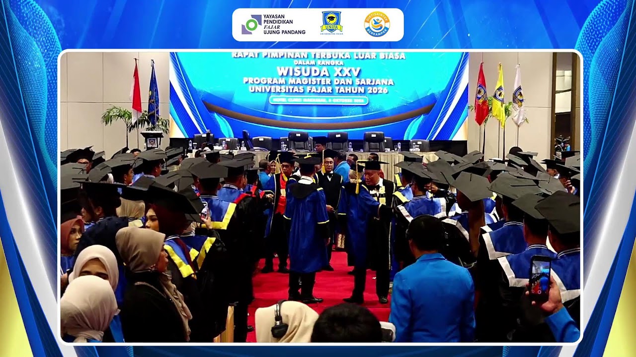 WISUDA XXV PROGRAM MAGISTER DAN SARJANA, UNIVERSITAS FAJAR